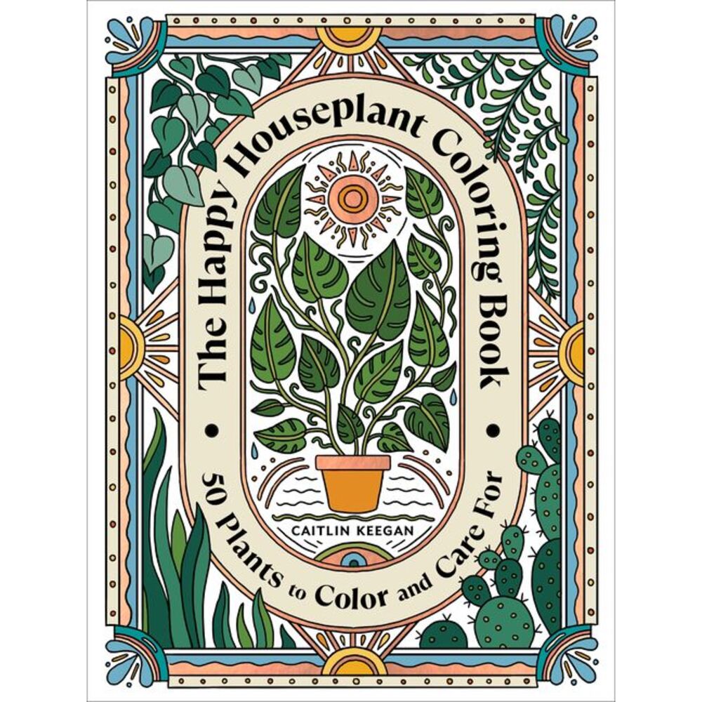 The Happy Houseplant Coloring Book: 50 Plants to Color and Care For: An Indoor G